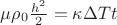 $\mu \rho_0 \frac {h^2} 2 = \kappa \Delta T t$