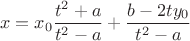 $$x = x_0\frac{t^2 + a}{t^2 - a} + \frac{b - 2ty_0}{t^2 - a}$$ $$x = x_0\frac{t^2 + a}{t^2 - a} + \frac{b - 2ty_0}{t^2 - a}$$