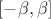 $[-\beta,\beta]$