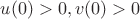$u(0)>0, v(0)>0$