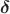 $\boldsymbol{\delta}$