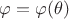 $\varphi=\varphi(\theta)$