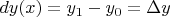 $dy(x)=y_1-y_0=\Delta y$