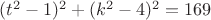 $(t^2-1)^2+(k^2-4)^2=169$