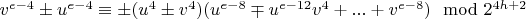 $v^{e-4}\pm u^{e-4}\equiv \pm (u^4\pm v^4)(u^{e-8}\mp u^{e-12}v^4+...+v^{e-8}) \mod 2^{4h+2}$