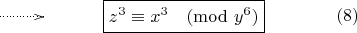 $$\xymatrix{ &&&\ar@{..>}[r] && \boxed{z^3 \equiv x^3 \pmod{y^6}}}\eqno (8)$$