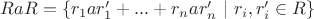 $RaR = \{ r_1 a r'_1 + ... + r_n a r'_n ~|~ r_i,r'_i \in R \}$