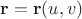 $ \mathbf{r} =\mathbf{r}(u,v)$