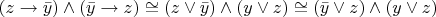 $(z\rightarrow\bar{y})\wedge(\bar{y}\rightarrow z)\cong(z\vee\bar{y})\wedge(y\vee z)\cong(\bar{y}\vee z)\wedge(y\vee z)$