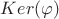 $Ker(\varphi)$