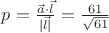 $p=\frac{\vec a\cdot\vec l}{|\vec l|}=\frac{61}{\sqrt{61}}$