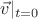 $\vec v|_{t=0}$