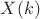 $X(k)$