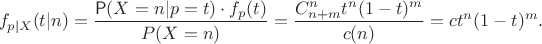 $$f_{p|X}(t|n)=\dfrac{\mathsf P(X=n|p=t)\cdot f_p(t)}{P(X=n)} = \dfrac{C_{n+m}^n t^n (1-t)^m}{c(n)} = ct^n (1-t)^m. $$