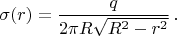 $$
\sigma(r)=\frac{q}{2\pi R\sqrt{R^2-r^2}}\,.
$$