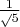 $\frac1\sqrt{5}$
