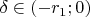 $\delta\in (-r_1;0)$