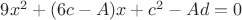 $9x^2+(6c-A)x+c^2-Ad=0$