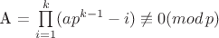 A = \prod\limits_{i=1}^k(ap^{k-1} - i) \not\equiv 0 (mod \, p)
