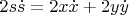 $2 s \dot s=2 x \dot x+2 y \dot y$