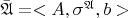 $\bar{\mathfrak A} = <A, \sigma^{\mathfrak A},b>$