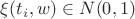 $\xi(t_i,w) \in N(0,1)$