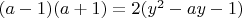 $(a-1)(a+1)=2(y^2-ay-1)$
