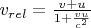 $v_{rel}=\frac {v+u}{1+\frac{vu}{c^2}}$
