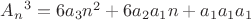 ${A_{n}}^3=6{a_3}{n^2}+6{a_2}{a_1}n+{a_1}{a_1}{a_1}$