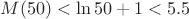 $M(50)<\ln{50}+1<5.5$
