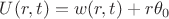 $U(r,t)=w(r,t)+r\theta_0$