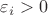$\varepsilon_i>0$
