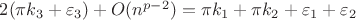 $2(\pi k_3 + \varepsilon_3) + O(n^{p-2}) = \pi k_1 + \pi k_2 + \varepsilon_1 + \varepsilon_2$