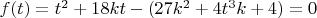 $f(t)=t^2+18kt-(27k^2+4t^3k+4)=0$