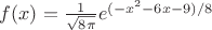 $f(x)= \frac {1} {\sqrt{8\pi}} e ^ {({-x ^ 2} -6x-9)/8$