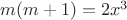 $m(m + 1) = 2x^3$