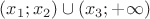 $(x_1;x_2)\cup(x_3;+\infty)$