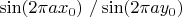 $ \sin(2\pi a x_0) \ / \sin(2\pi a y_0) $