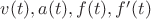 $v(t), a(t), f(t), f'(t)$