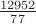 $\frac{12952}{77}$