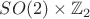 $SO(2)\times\mathbb Z_2$