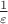 $\frac 1{\varepsilon}$