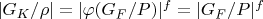 $|G_K/\rho|=|\varphi(G_F/P)|^f=|G_F/P|^f$