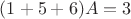 $\[(1 + 5 + 6)A = 3\]$