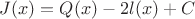 $J(x) = Q(x)-2l(x)+C$
