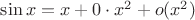 $\sin x=x+0\cdot x^2+o(x^2)$