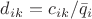 $d_{ik}=c_{ik}/\bar{q}_i$