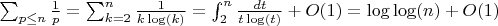 $\sum_{p \leq n} {\frac {1} {p}}=\sum_{k=2}^n {\frac {1} {k\log(k)}}=\int_2^n {\frac {dt} {t\log(t)}}+O(1)=\log\log(n)+O(1)$