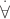 $\overset{.}{\forall}$