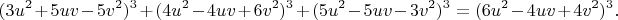 $$(3u^2+5uv-5v^2)^3+(4u^2-4uv+6v^2)^3+(5u^2-5uv-3v^2)^3=(6u^2-4uv+4v^2)^3.$$